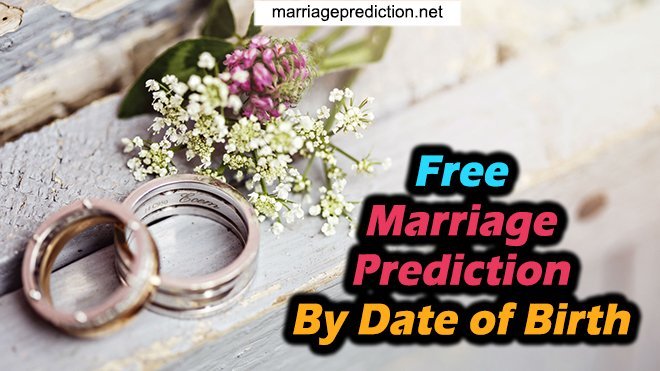 Marriage age prediction by date of birth free online