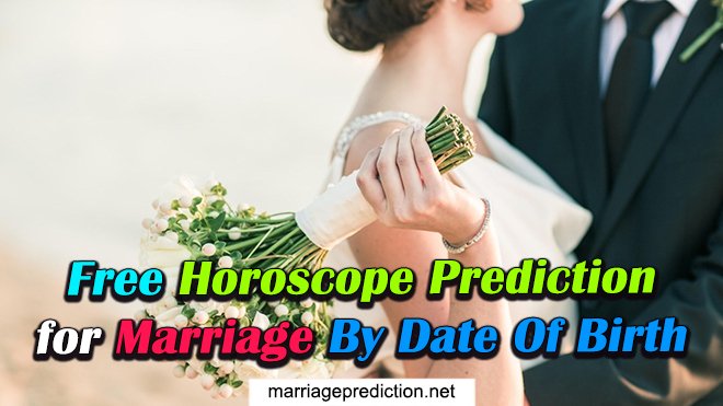 Free Horoscope Prediction For Marriage By Date Of Birth