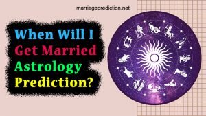 When Will I Get Married Astrology Prediction?