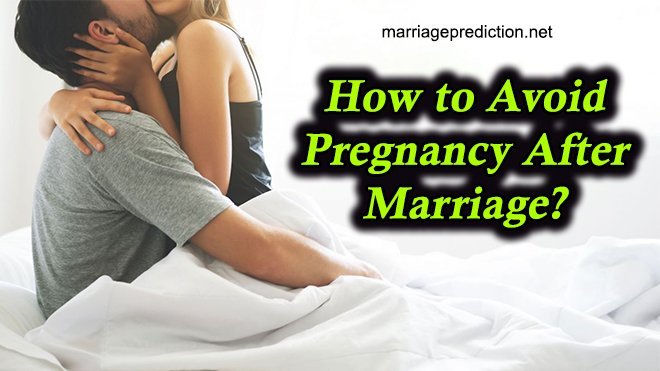 How To Avoid Pregnancy After Marriage?