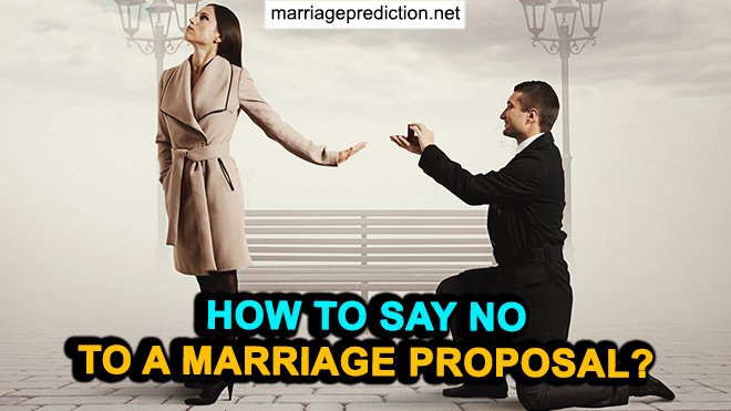 How To Say No To A Marriage Proposal